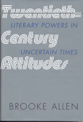Cover image for Twentieth-Century Attitudes: Literary Powers in Uncertain Times