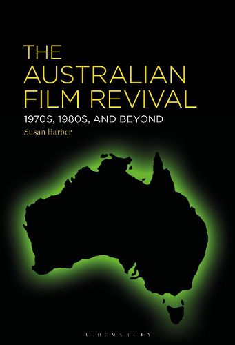 Cover image for The Australian Film Revival: 1970s, 1980s, and Beyond
