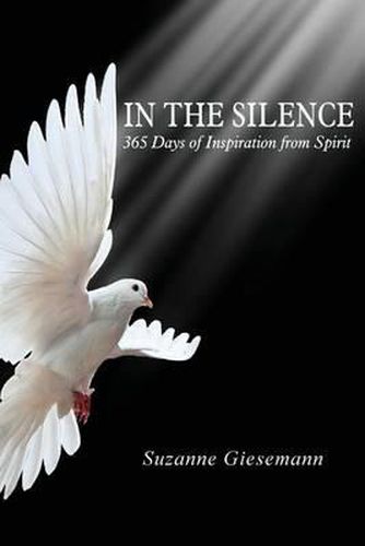 Cover image for In the Silence: 365 Days of Inspiration from Spirit
