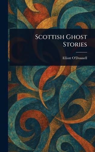 Cover image for Scottish Ghost Stories