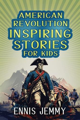 Cover image for American Revolution Inspiring Stories for Kids