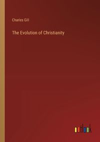 Cover image for The Evolution of Christianity