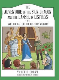 Cover image for The Adventure of the Sick Dragon and the Damsel in Distress: Another Tale of the Precious Knights