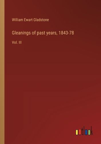 Cover image for Gleanings of past years, 1843-78