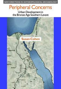 Cover image for Peripheral Concerns: Urban Development in the Bronze Age Southern Levant