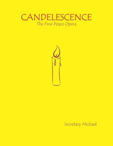 Candelescence: The Free Peace Opera