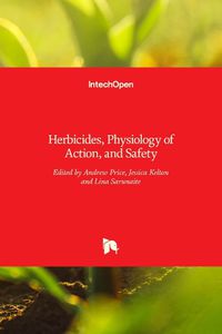 Cover image for Herbicides: Physiology of Action and Safety