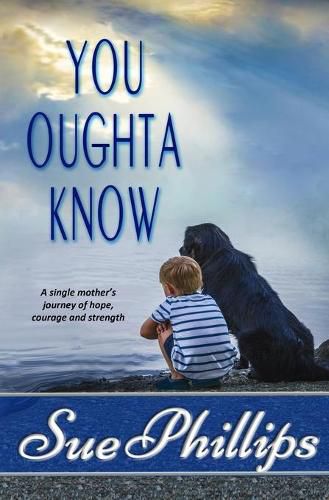 Cover image for You Oughta Know: Women's Fiction: A single mother's journey of hope...