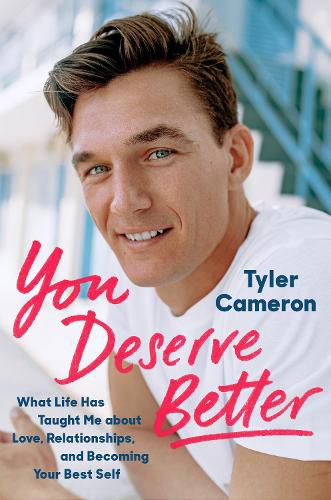 Cover image for You Deserve Better: What Life Has Taught Me About Love, Relationships, and Becoming Your Best Self