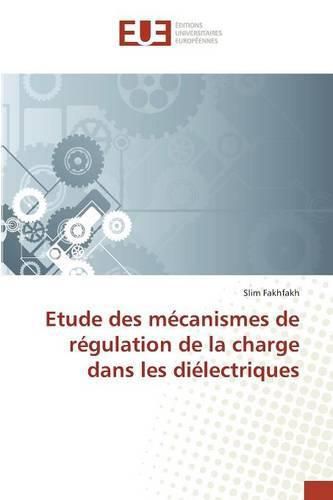 Cover image for Etude Des Mecanismes de Regulation de la Charge Dans Les Dielectriques