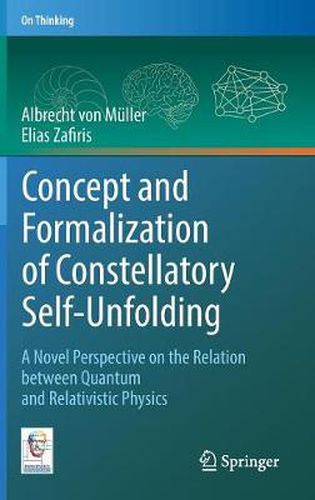 Cover image for Concept and Formalization of Constellatory Self-Unfolding: A Novel Perspective on the Relation between Quantum and Relativistic Physics