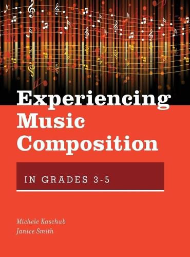 Experiencing Music Composition in Grades 3-5