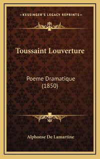 Cover image for Toussaint Louverture: Poeme Dramatique (1850)