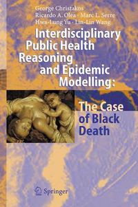 Cover image for Interdisciplinary Public Health Reasoning and Epidemic Modelling: The Case of Black Death