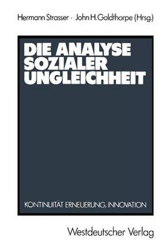 Die Analyse Sozialer Ungleichheit: Kontinuitat, Erneuerung, Innovation