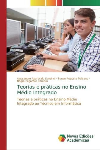 Teorias e praticas no Ensino Medio Integrado