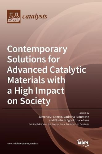 Cover image for Contemporary Solutions for Advanced Catalytic Materials with a High Impact on Society