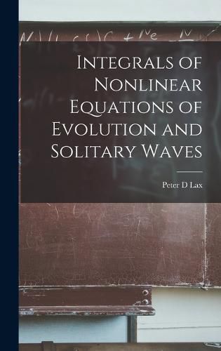 Cover image for Integrals of Nonlinear Equations of Evolution and Solitary Waves