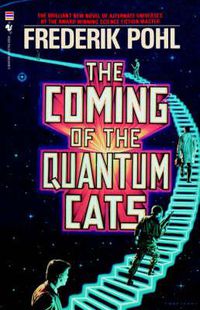 Cover image for The Coming of the Quantum Cats: A Novel of Alternate Universes