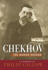 Cover image for Chekhov: The Hidden Ground