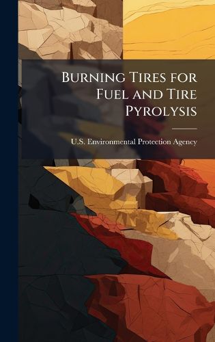 Cover image for Burning Tires for Fuel and Tire Pyrolysis