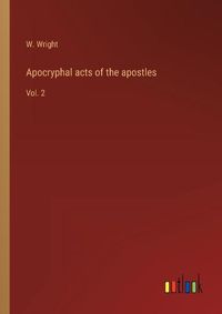 Cover image for Apocryphal acts of the apostles: Vol. 2