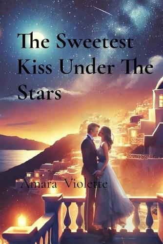 Cover image for The Sweetest Kiss Under The Stars