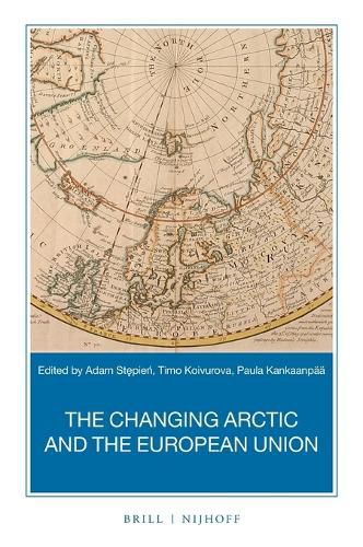 Cover image for The Changing Arctic and the European Union: A Book Based on the Report  Strategic Assessment of Development of the Arctic: Assessment Conducted for the European Union