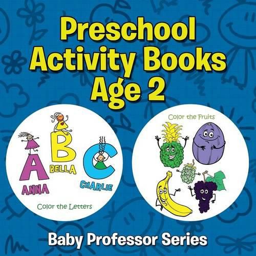 Cover image for Preschool Activity Books Age 2: Baby Professor Series