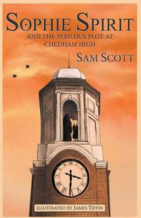 Cover image for Sophie Spirit and the Perilous Plot at Chedham High