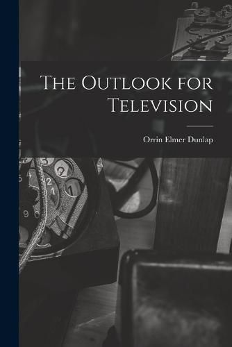 Cover image for The Outlook for Television