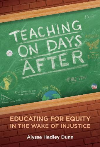 Cover image for Teaching on Days After: Educating for Equity in the Wake of Injustice