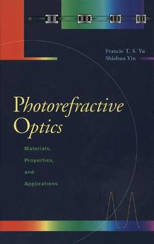 Cover image for Photorefractive Optics: Materials, Properties, and Applications