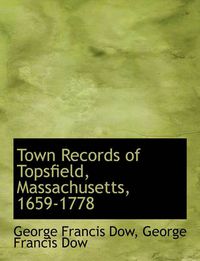 Cover image for Town Records of Topsfield, Massachusetts, 1659-1778