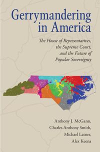 Cover image for Gerrymandering in America: The House of Representatives, the Supreme Court, and the Future of Popular Sovereignty