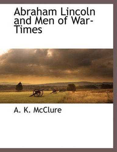 Abraham Lincoln and Men of War-Times