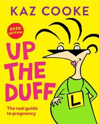 Cover image for Up the Duff: the real guide to pregnancy