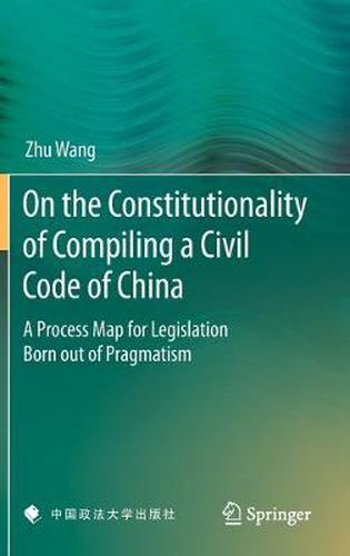 Cover image for On the Constitutionality of Compiling a Civil Code of China: A Process Map for Legislation Born out of Pragmatism