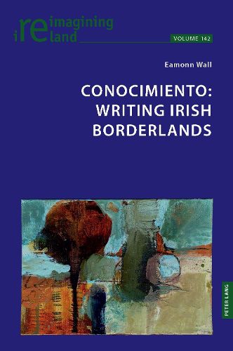 Cover image for Conocimiento: Writing Irish Borderlands