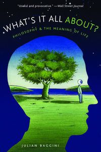 Cover image for What's It All About?: Philosophy and the Meaning of Life