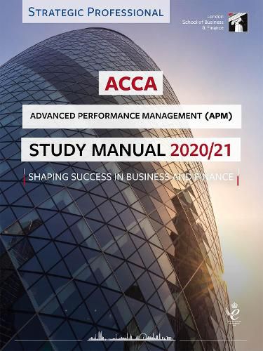 Cover image for ACCA Advanced Performance Management Study Manual 2020-21