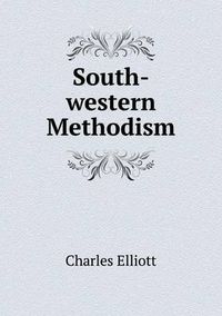 Cover image for South-western Methodism