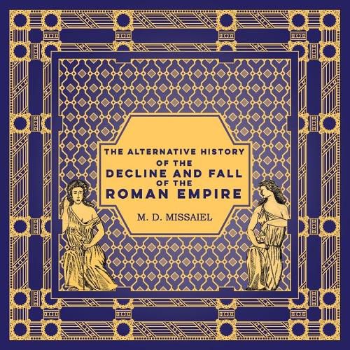 Cover image for The Alternative History of the Decline and Fall of the Roman Empire