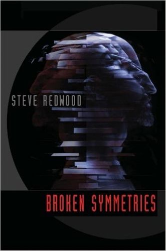 Broken Symmetries: Best Short Stories of Steve Redwood