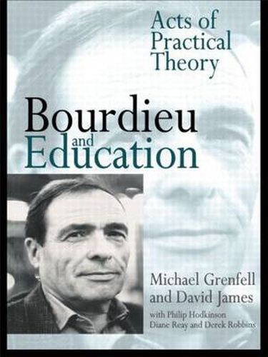 Cover image for Bourdieu and Education: Acts of Practical Theory