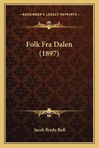 Cover image for Folk Fra Dalen (1897)