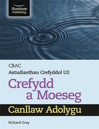Cover image for CBAC Astudiaethau Crefyddol U2 Crefydd a Moeseg Canllaw Adolygu (WJEC/Eduqas Religious Studies for A Level Year 2 & A2 - Religion & Ethics Revision Guide)