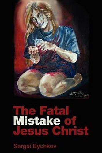 The Fatal Mistake Of Jesus Christ