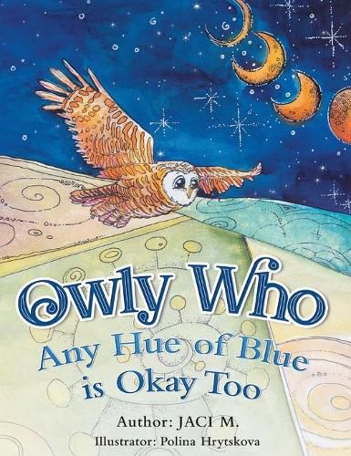 Cover image for Owly Who: Any Hue of Blue is Okay Too