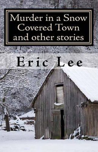 Cover image for Murder in a Snow Covered Town and other stories